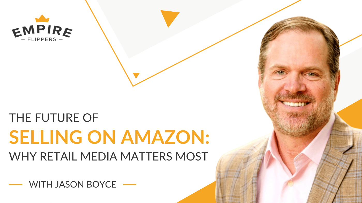 The Future of Selling on Amazon Why Retail Media Matters Most With Jason Boyce [Ep.190]-min